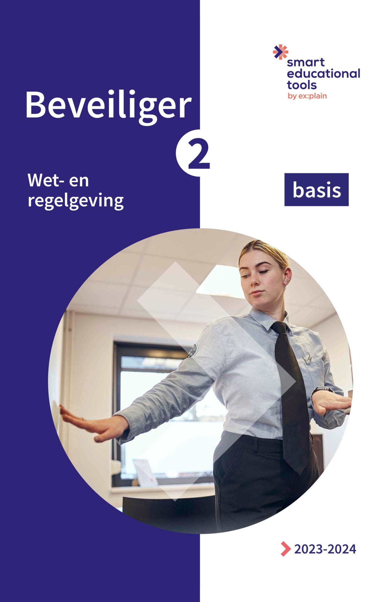 Beveiliger 2: Wet- En Regelgeving Basis 2023/2024 - Smart Educational Tools