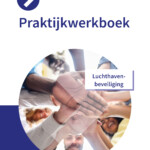 Praktijkwerkboek Beveiliger: Luchthavenbeveiliging