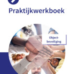 Praktijkwerkboek Beveiliger: Objectbeveiliging