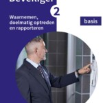 Beveiliger 2: Waarnemen, doelmatig optreden en rapporteren basis 2024/2025