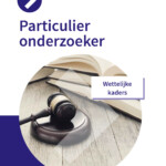 Particulier onderzoeker: Wettelijke kaders (2024)